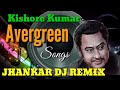 Kishore Kumar Evergreen Jhankar Beats DJ Remix Song