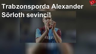 Trabzonsporda Alexander Sörloth Sevinci