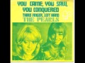 The Pearls - You Came, You Saw, You Conquered