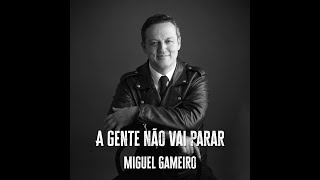 Miguel Gameiro - A Gente Não Vai Parar