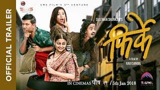 FIRKE | New Nepali Movie-2074/2017 | OFFICIAL TRAILER | Arpan Thapa / Suleman Shankar/Reecha Sharma