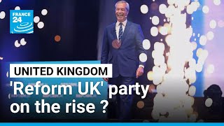 Pro-Brexit Party Reform Uk On The Rise After Keir Starmers Reshuffle France 24 English