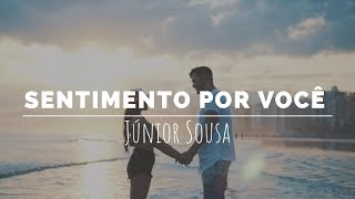 Sentimento por você | Júnior Sousa