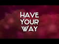 Deitrick Haddon - Have Your Way
