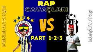 Fenerbahçe VS Beşiktaş - Rap Savaşları 1 - 2 - 3