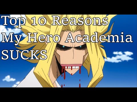 TOP 10 REASONS MY HERO ACADEMIA SUCKS ASS!