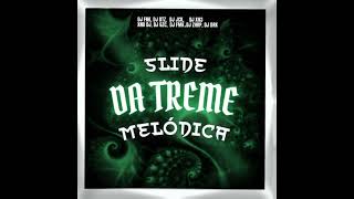 Slide da Treme Melódica-DJ FNK ft. DJ DTZ, DJ XN3, XNO DJ, DJ ZHRP, DJ FMK4, DJ DRK, DJ JCK, DJ GZC