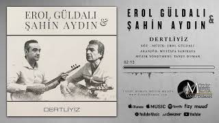 Erol Güldali & Şahin Aydın Dertliyiz Official Video 2022 Tanju Duman Müzik Medya