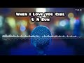 Un Sun -When I Love You Girl (Audio)- Khasi Song - Jingrwai Khasi