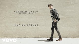 Watch Abraham Mateo Like An Animal video
