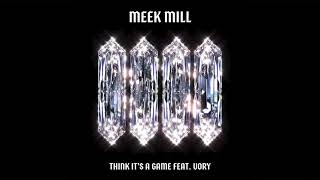 Meek Mill - Think It'S A Game (Feat. Vory) [Official Audio]