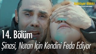 Şinasi, Nuran Için Kendini Feda Ediyor - Bahtiyar Ölmez 14. Bölüm