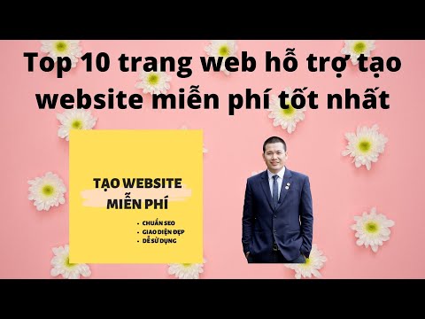 Top 10 trang web hỗ trợ tạo website miễn phí tốt nhất