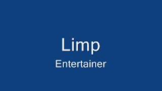 Watch Limp Entertainer video