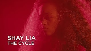 Watch Shay Lia The Cycle video