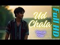 "Ud Chala" Presenting the Full Song  | Latest songs 2024 | Punjabi Mix Song 2024