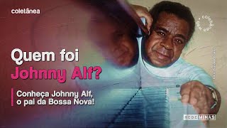 Quem Foi Johnny Alf?