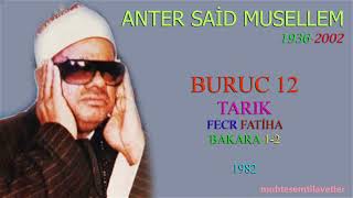 Anter Said Musellem - Buruc (12) Tarık Fecr Fatiha Bakara (1-2) 1982  عنتر سعيد 