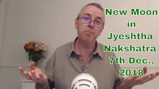 New Moon In Jyeshtha Nakshatra 7th December 2018 New Moon In Jyeshtha Nakshatra 7th December 2018