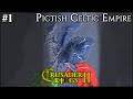From Picts To Celts | Pictish Celtic Empire (Crusader Kings II) | Part 1