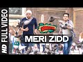 'Meri Zidd' FULL VIDEO Song | Bangistan | Riteish Deshmukh, Pulkit Samrat