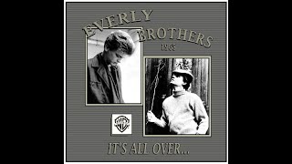 Watch Everly Brothers Its All Over video