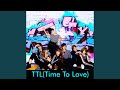 TTL (Time To Love)