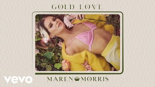 Watch Maren Morris Gold Love video