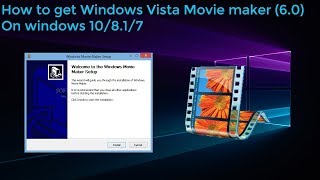 How to download windows vista movie maker on windows 7/8/10 2019