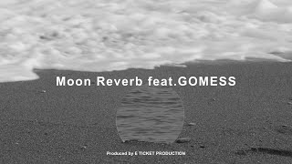 Moon Reverb feat.GOMESS | Teaser画像