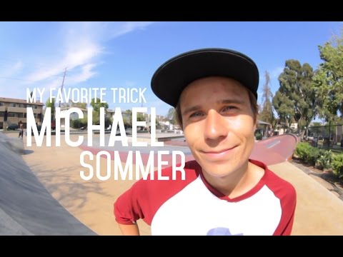 MY FAVORITE TRICK #2 - MICHAEL SOMMER - 360 FLIP