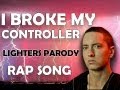 I Broke My Controller - Rap Song (Lighters Parody)