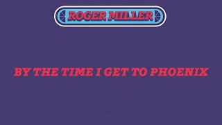 Watch Roger Miller By The Time I Get To Phoenix video