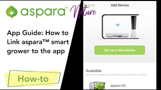 App Guide: How to link aspara™ smart grower to the app