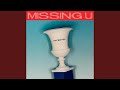 Missing U Missing U