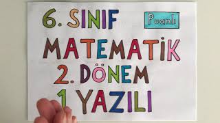 6. Sınıf Matematik 2. Dönem 1. Yazılı Puanlı