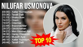 Nilufar Usmonova 2023 MIX ~ Top 10 eng yaxshi qo'shiqlar