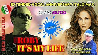 Ken Martina - Roby - (It's) My Life (Extended Vocal Anniversary Mix) Italodisco