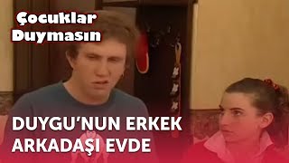 Duygu'nun Erkek Arkadaşı Evde | Çocuklar Duymasın 6. Bölüm (ATV)