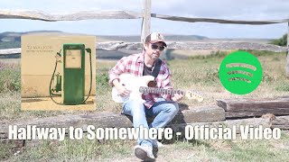 Halfway to Somewhere - Official Video