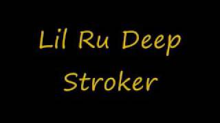 Watch Lil Ru Deep Stroker video