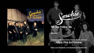 Watch Smokie Till You Follow Me video