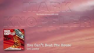 Watch Mark Knopfler You Cant Beat The House video