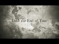 Kaito - Until the End of Time (Official Video) 'Until the End of Time' Album