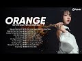Orange - Ong Bây Bi - Gặp Lại Năm Ta 60, Đừng Kết Thúc Hôm Nay - Playlist Nhạc Trẻ Hay Nhất 2024