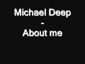 Michael Deep - About me
