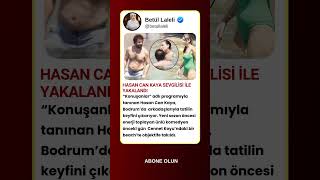 Hasan Can Kaya Sevgilisi İle Yakalandı