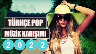 Türk Pop Şarkilari Remix 2022 Yeni Türkçe Şarkılar Remix Pop 2022