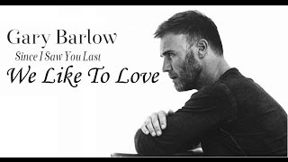 Watch Gary Barlow We Like To Love video
