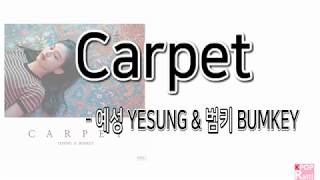 예성x범키 Yesung X Bumkey Carpet 가사 Kor Eng Rom Translation 예성x범키 Yesung X Bumkey Carpet 가사 Kor Eng Rom Translation